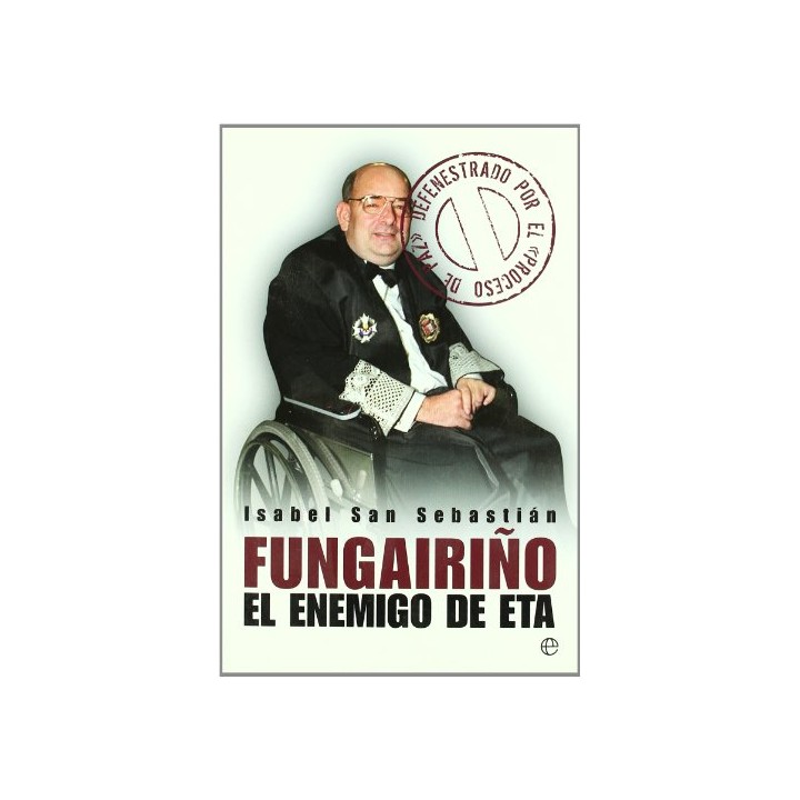 FUNGAIRIÑO: EL ENEMIGO DE ETA.